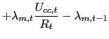 $\displaystyle +\lambda_{m,t}\frac{U_{cc,t}}{R_{t}}-\lambda_{m,t-1}$