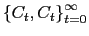 $ \left\{ C_{t} ,C_{t}\right\} _{t=0}^{\infty}$