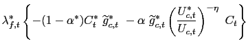 $\displaystyle \lambda_{f,t}^{\ast}\left\{ -(1-\alpha^{\ast})C_{t}^{\ast}\text{ ... ...ast }\left( \frac{U_{c,t}^{\ast}}{U_{c,t}}\right) ^{-\eta}\text{ }C_{t}\right\}$