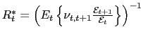$ R_{t} ^{\ast}=\left( E_{t}\left\{ \nu_{t,t+1}\frac{\mathcal{E}_{t+1}} {\mathcal{E}_{t}}\right\} \right) ^{-1}$