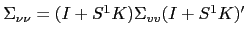 $ \Sigma_{\nu\nu}=(I+S^{1} K)\Sigma_{vv}(I+S^{1} K)^{\prime}$
