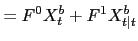 $\displaystyle = F^{0}X^{b}_{t}+F^{1} X^{b}_{t\vert t}$