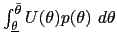 $ \int_{\underline{\theta}}^{\bar{\theta}}U(\theta)p(\theta)~d\theta$