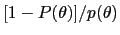 $ [1-P(\theta)]/p(\theta)$