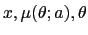 $ x,\mu(\theta;a),\theta$