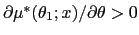 $ \partial\mu^{\ast}(\theta_{1};x)/\partial \theta>0$
