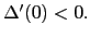 $ \Delta^{\prime}(0)<0.$