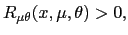$ R_{\mu\theta}(x,\mu,\theta)>0,$