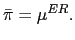 $\displaystyle \bar{\pi}=\mu^{ER}.$