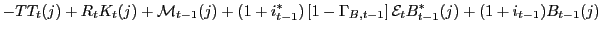 $\displaystyle -TT_{t}(j)+R_{t}K_{t}(j)+\mathcal{M}_{t-1}(j)+(1+i_{t-1}^{\ast})\... ...1-\Gamma_{B,t-1}\right] \mathcal{E}_{t}B_{t-1}^{\ast}(j)+(1+i_{t-1} )B_{t-1}(j)$