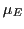$ \mu_{E}$