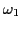 $ \omega_{1}$