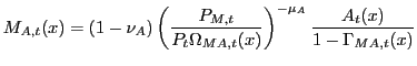 $\displaystyle M_{A,t}(x)=\left( 1-\nu_{A}\right) \left( \frac{P_{M,t}}{P_{t}\Omega_{MA,t}(x)}\right) ^{-\mu_{A}}\frac{A_{t} (x)}{1-\Gamma_{MA,t}(x)}$