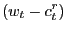 $\displaystyle \left( w_{t}-c_{t}^{r}\right) $