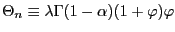 $ \Theta_{n}\equiv\lambda\Gamma(1-\alpha )(1+\varphi)\varphi$