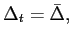 $ \Delta_{t}=\bar{\Delta},$