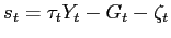 $\displaystyle s_{t}=\tau_{t}Y_{t}-G_{t}-\zeta_{t} $