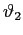 $\displaystyle \vartheta_{2}$