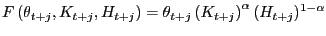$\displaystyle F\left( \theta_{t+j},K_{t+j},H_{t+j}\right) =\theta_{t+j}\left( K_{t+j}\right) ^{\alpha}(H_{t+j})^{1-\alpha} $