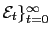 $ \mathcal{E}_{t}\}_{t=0}^{\infty}$