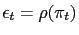 $ \epsilon_{t}=\rho(\pi _{t})$