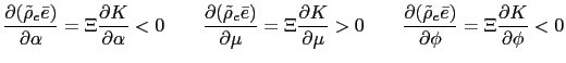 $\displaystyle \frac{\partial(\tilde{\rho}_{e}\bar{e})}{\partial\alpha}=\Xi\frac... ...(\tilde{\rho} _{e}\bar{e})}{\partial\phi}=\Xi\frac{\partial K}{\partial\phi}<0 $