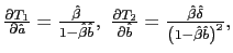 $ \frac{\partial T_{1}}{\partial\hat{a}}=\frac{\hat{\beta}}{1-\hat{\beta} \hat{b... ...t{b}}=\frac{\hat{\beta}\hat {\delta}}{\left( 1-\hat{\beta}\hat{b}\right) ^{2}},$