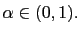 $ \alpha\in(0,1).$