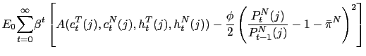 $\displaystyle E_{0}\underset{t=0}{\overset{\infty}{\sum}}\beta^{t}\left[ A(c_{t... ...2}\left( \frac{P_{t}^{N}(j)}{P_{t-1}^{N}(j)}-1-\bar{\pi}^{N}\right) ^{2}\right]$