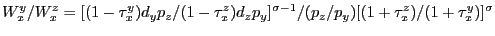 $\displaystyle W_{x}^{y} /W_{x}^{z} =[(1-\tau_{x}^{y} )d_{y} p_{z} /(1-\tau_{x}^... ...{y} ]^{\sigma-1}/(p_{z} /p_{y} )[(1+\tau_{x}^{z} )/(1+\tau_{x}^{y} )]^{\sigma} $