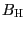 $ B_{\text{\textsc{H}}}$