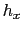 $ h_{x}$