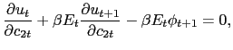 $\displaystyle \frac{\partial u_{t}}{\partial c_{2t}} + \beta E_{t} \frac{\partial u_{t+1}}{\partial c_{2t}} - \beta E_{t} \phi_{t+1} = 0,$