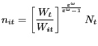 $\displaystyle n_{it} =\left[ {\frac{W_{t} }{W_{it} }} \right] ^{\frac{\varepsilon^{\omega} }{\varepsilon^{\omega}-1}}N_{t} $