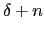 $ \delta+n$