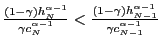 $ \frac{\left( 1-\gamma\right) h_{N}^{\alpha-1}}{\gamma c_{N} ^{\alpha-1}}<\frac{\left( 1-\gamma\right) h_{N-1}^{\alpha-1}}{\gamma c_{N-1}^{\alpha-1}}$