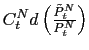 $ C_{t}^{N}d\left( \frac {\tilde{P}_{t}^{N}}{P_{t}^{N}}\right) $