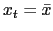 $ x_{t}=\bar{x}$