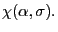 $ \chi(\alpha,\sigma).$