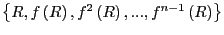$ \left\{ R,f\left( R\right) ,f^{2}\left( R\right) ,...,f^{n-1}\left( R\right) \right\} $