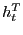 $ h_{t}^{T}$
