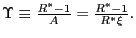 $ \Upsilon\equiv\frac{R^{\ast}-1}{A} =\frac{R^{\ast}-1}{R^{\ast}\xi}.$