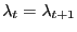 $ \lambda_{t}=\lambda_{t+1}$