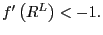 $ f^{\prime }\left( R^{L}\right) <-1.$