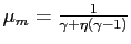 $ \mu_{m} = \frac {1}{\gamma+\eta(\gamma-1)}$