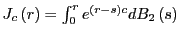 $ J_{c}\left( r\right) =\int_{0}^{r}e^{\left( r-s\right) c}dB_{2}\left( s\right) $