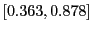 $ \left[ 0.363,0.878\right] $