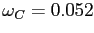 $ \omega_{C}=0.052$