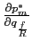 $ \frac{\partial p_{m} ^{\ast}}{\partial q_{\frac{f}{R}}}$