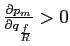 $ \frac{\partial p_{m}}{\partial q_{\frac{f}{R}}}>0$